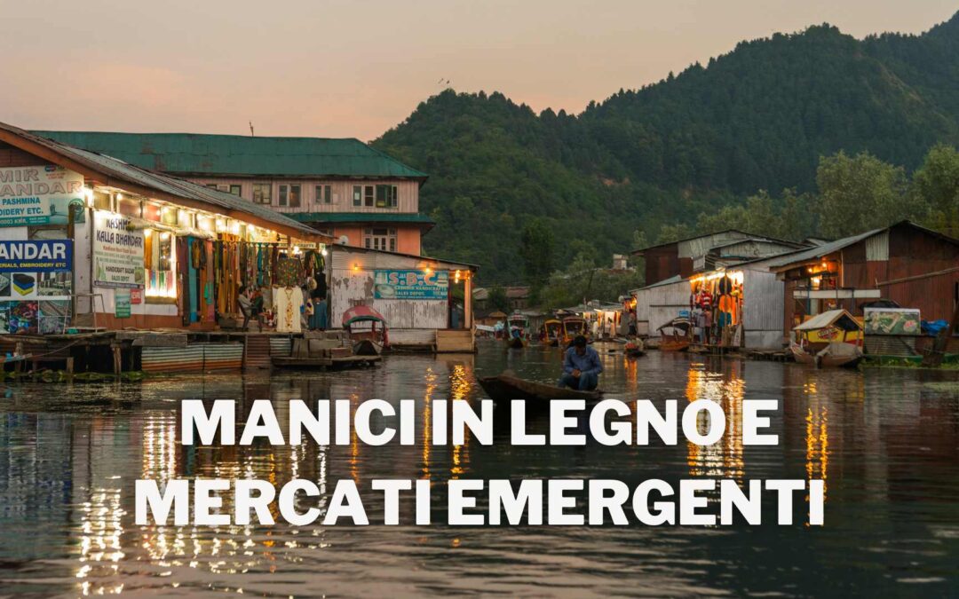 Manici di legno, i mercati emergenti